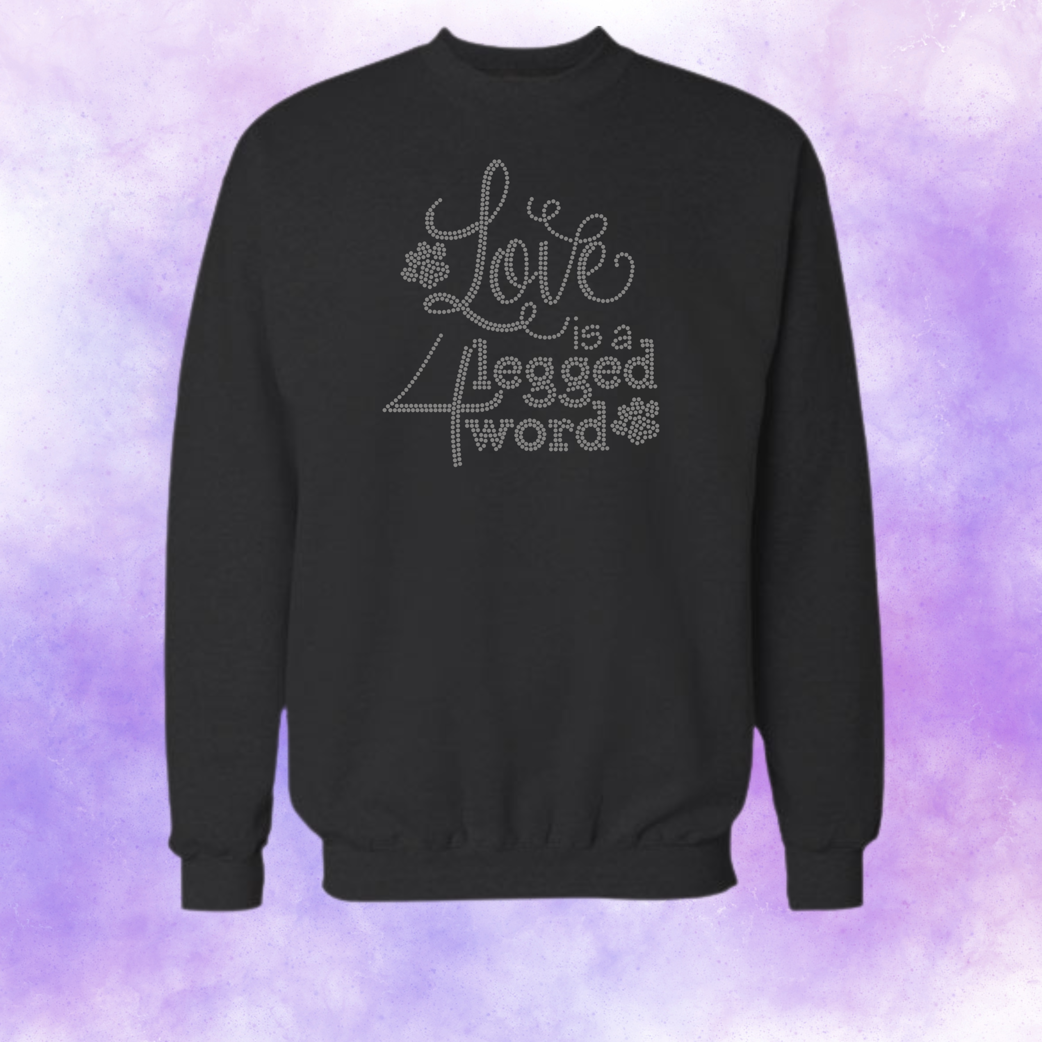 Black sweatshirt with 'Love is a 4-legged word' text on a purple gradient background